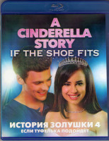 Изображение товара История Золушки 4 Если туфелька подойдет (Blu-ray)